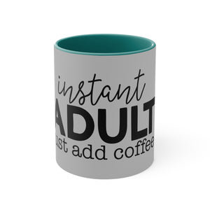 "Instant Adult " Coffee Mug, 11oz