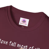 "Love Fall, Most of All" T-Shirt